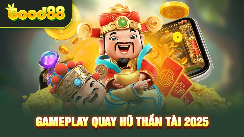 Gameplay quay hũ thần tài 2025 