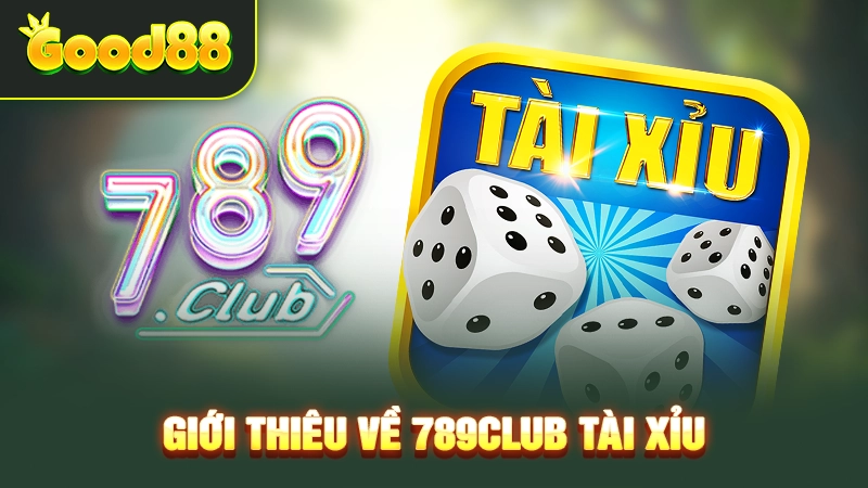 Giới thiệu 789club tài xỉu
