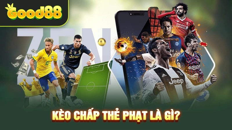 Kèo chấp thẻ phạt là gì? 