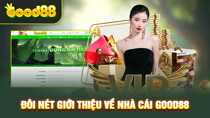 Đôi nét giới thiệu về nhà cái Good88