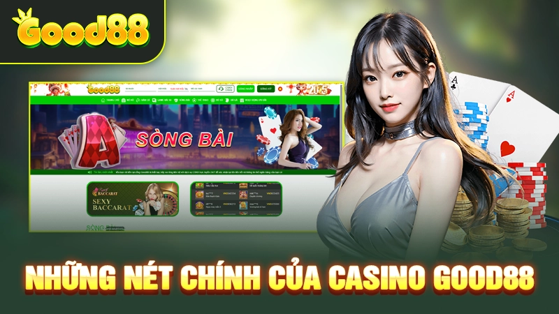 Những nét chính của casino Good88