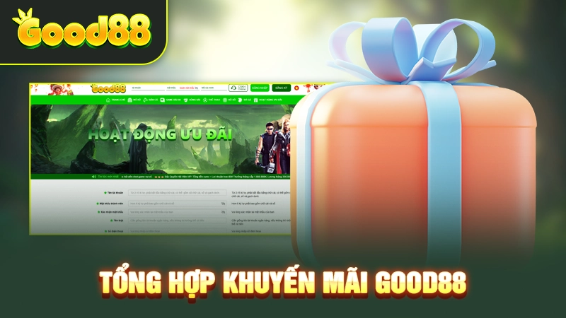 Tổng hợp kho khuyến mãi Good88 hot